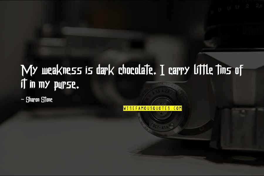Lijfh Quotes By Sharon Stone: My weakness is dark chocolate. I carry little