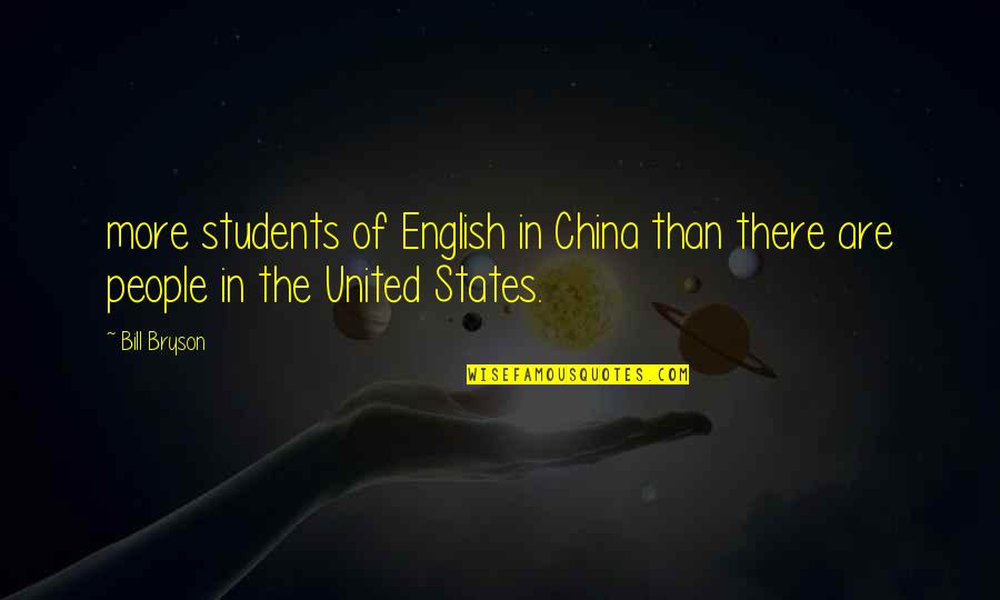 Lijuan Yuan Quotes By Bill Bryson: more students of English in China than there