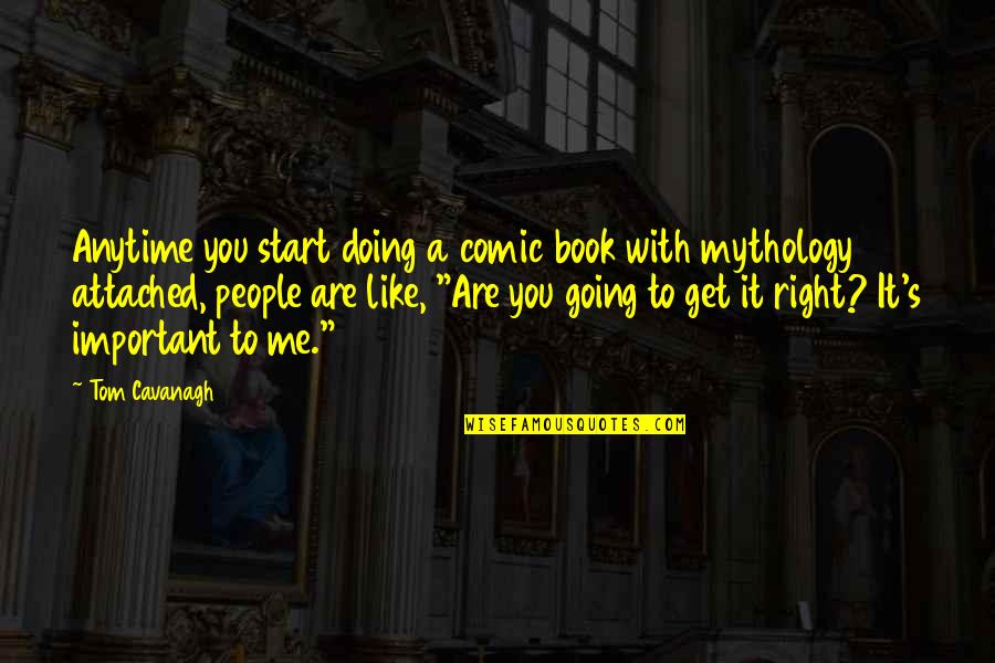 Like A Book Quotes By Tom Cavanagh: Anytime you start doing a comic book with