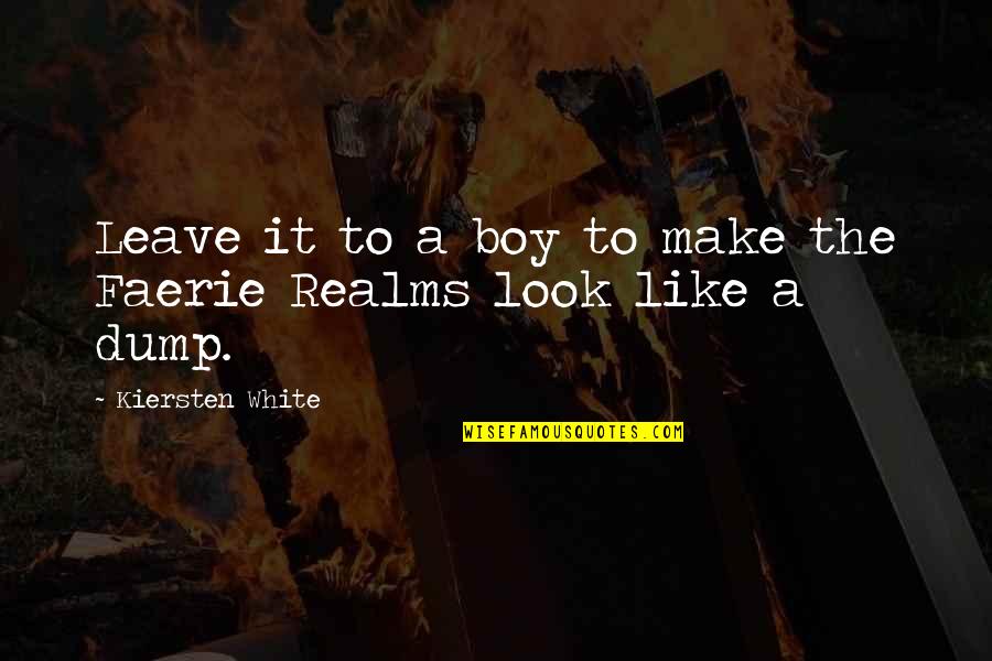 Like A Boy Quotes By Kiersten White: Leave it to a boy to make the