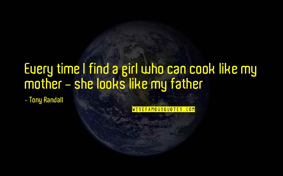 Like A Father Quotes By Tony Randall: Every time I find a girl who can