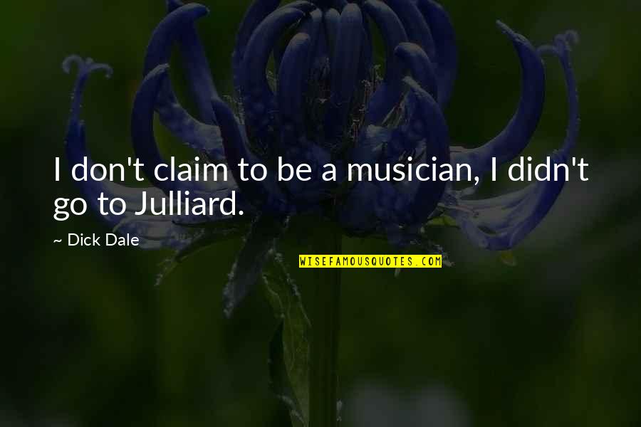 Like A Little Sister Quotes By Dick Dale: I don't claim to be a musician, I