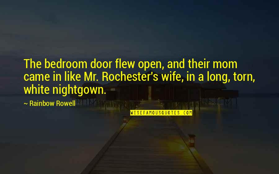 Like A Mom Quotes By Rainbow Rowell: The bedroom door flew open, and their mom