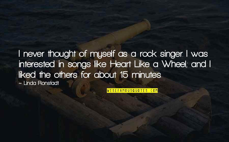 Like A Rock Quotes By Linda Ronstadt: I never thought of myself as a rock