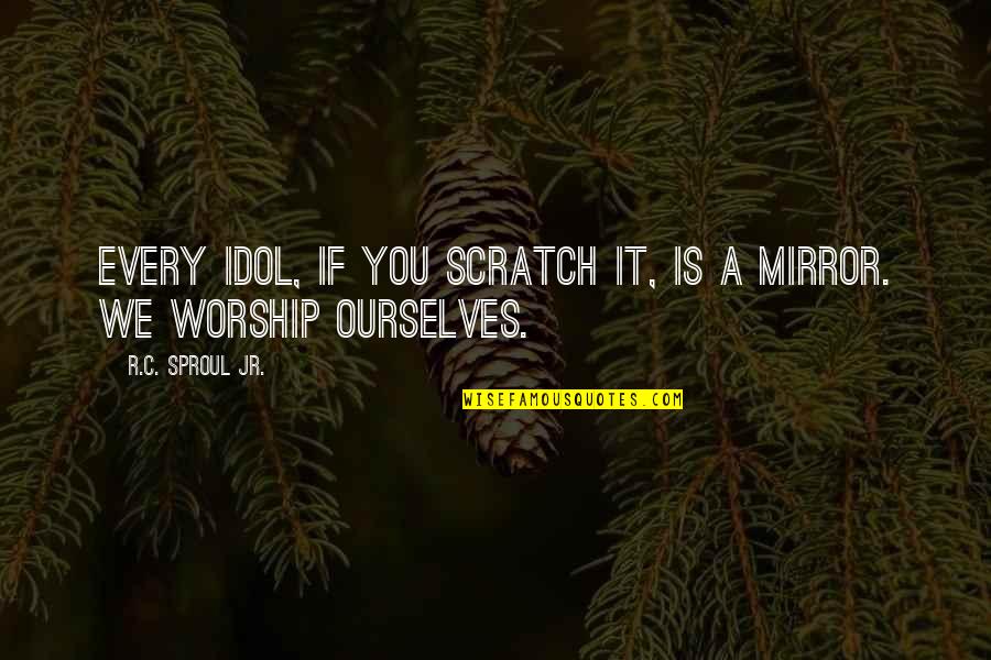 Like Father Like Son Movie Quotes By R.C. Sproul Jr.: Every idol, if you scratch it, is a