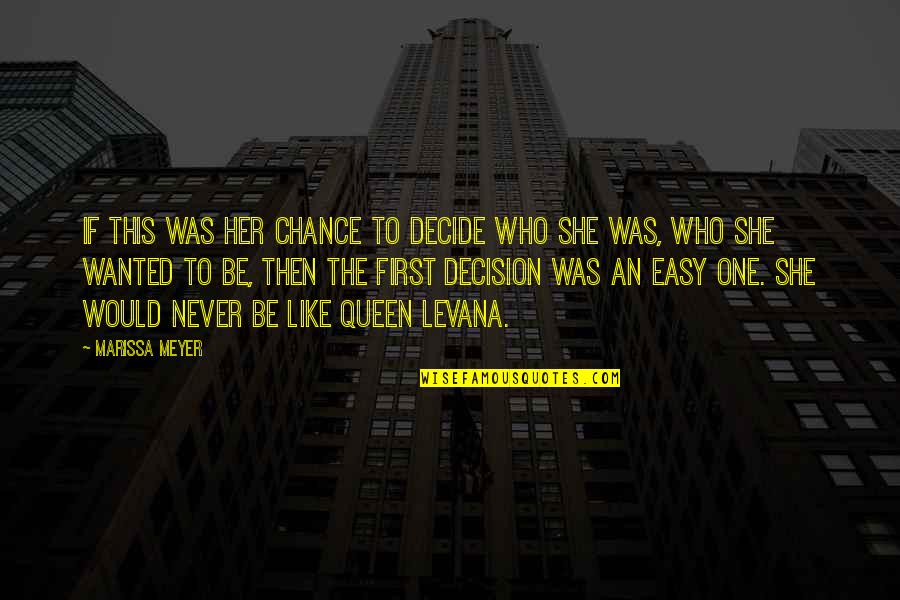 Like Her Quotes By Marissa Meyer: If this was her chance to decide who