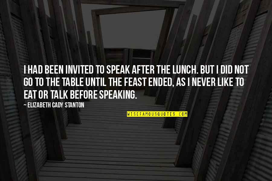 Like Never Before Quotes By Elizabeth Cady Stanton: I had been invited to speak after the