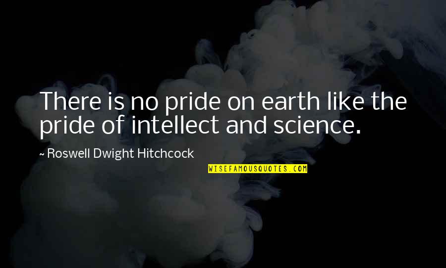 Like Oil And Water Quotes By Roswell Dwight Hitchcock: There is no pride on earth like the