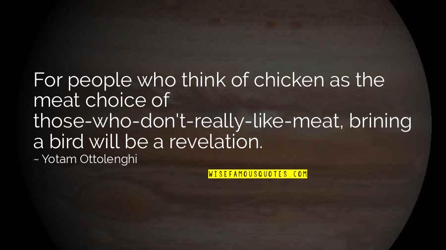 Like The Bird Quotes By Yotam Ottolenghi: For people who think of chicken as the