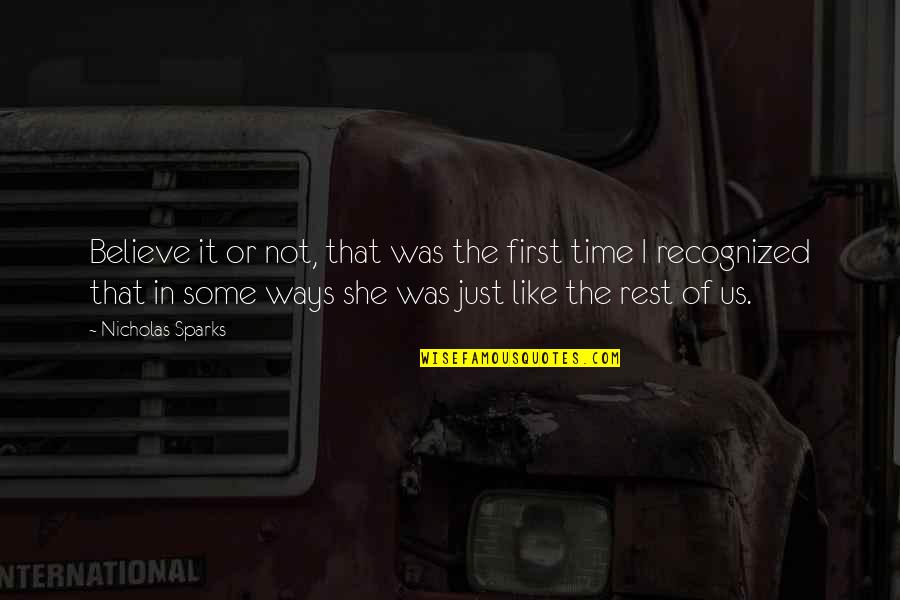 Like The Rest Quotes By Nicholas Sparks: Believe it or not, that was the first