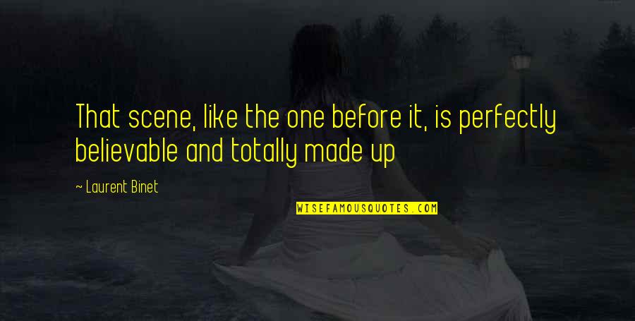 Like Totally Quotes By Laurent Binet: That scene, like the one before it, is