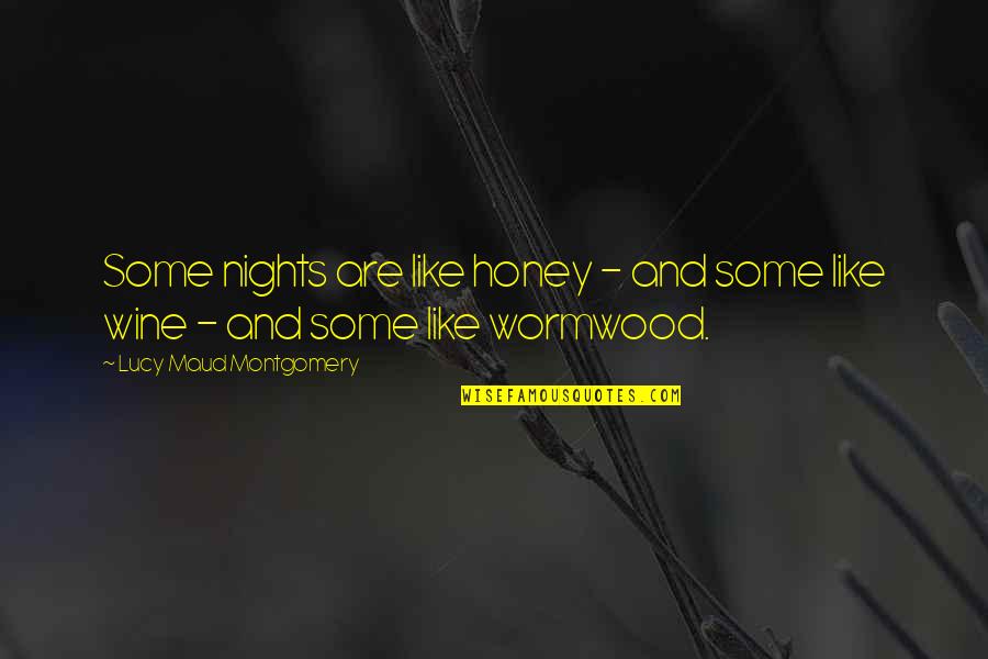 Like Wine Quotes By Lucy Maud Montgomery: Some nights are like honey - and some