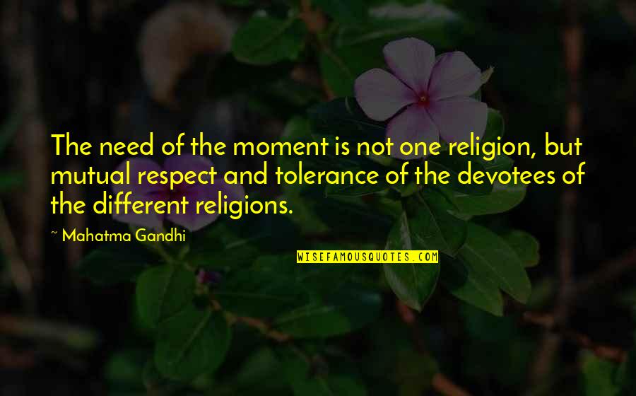 Like Wtf Quotes By Mahatma Gandhi: The need of the moment is not one