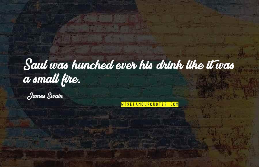 Like Your Attitude Quotes By James Swain: Saul was hunched over his drink like it