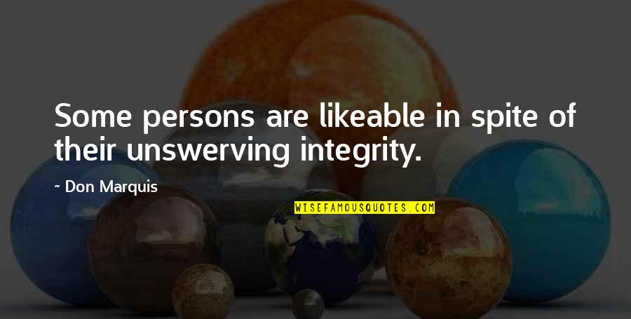 Likeable Quotes By Don Marquis: Some persons are likeable in spite of their