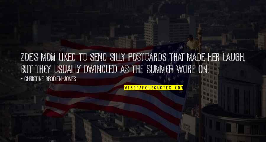 Liked The Quotes By Christine Brodien-Jones: Zoe's mom liked to send silly postcards that Liked The Quotes By Christine Brodien-Jones: Zoe's mom liked to send silly postcards that