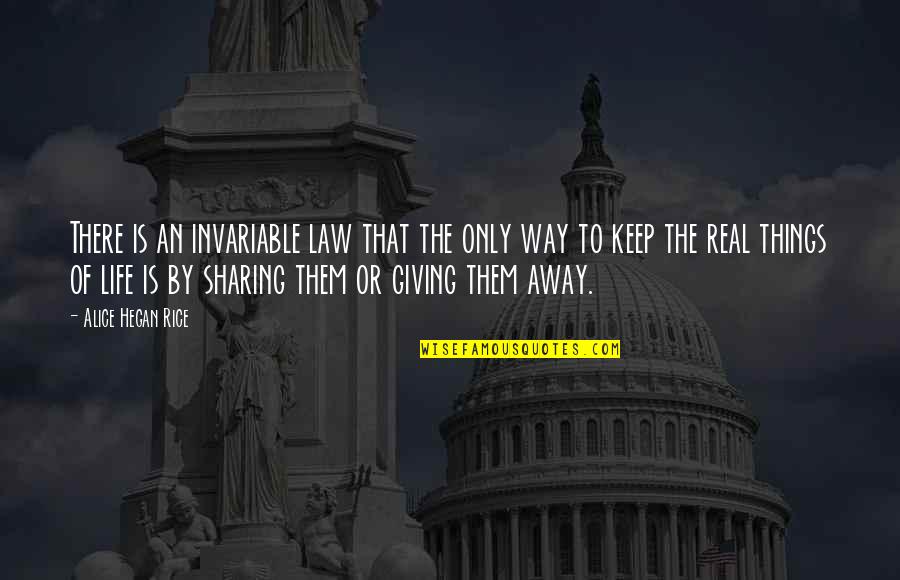Likemanynewjobseekers Quotes By Alice Hegan Rice: There is an invariable law that the only Likemanynewjobseekers Quotes By Alice Hegan Rice: There is an invariable law that the only