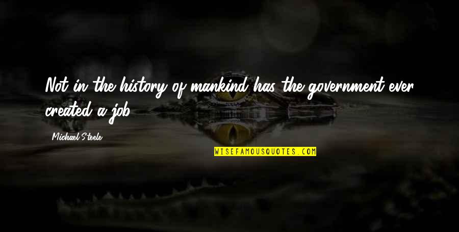 Likenothing Quotes By Michael Steele: Not in the history of mankind has the