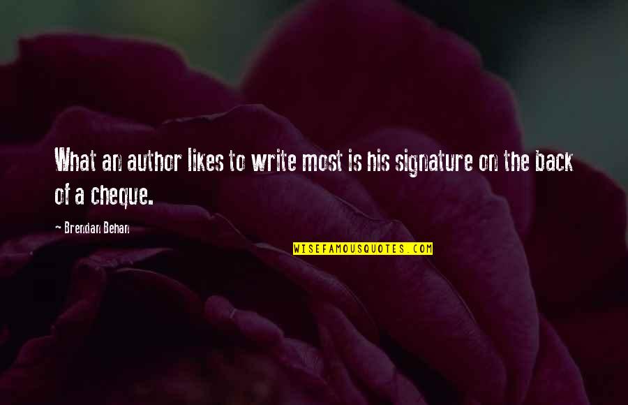 Likes It From The Back Quotes By Brendan Behan: What an author likes to write most is