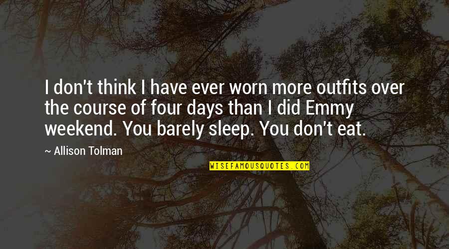 Likesand Quotes By Allison Tolman: I don't think I have ever worn more
