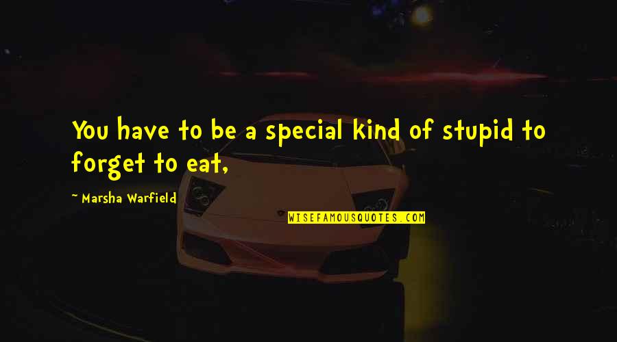Likimio Quotes By Marsha Warfield: You have to be a special kind of