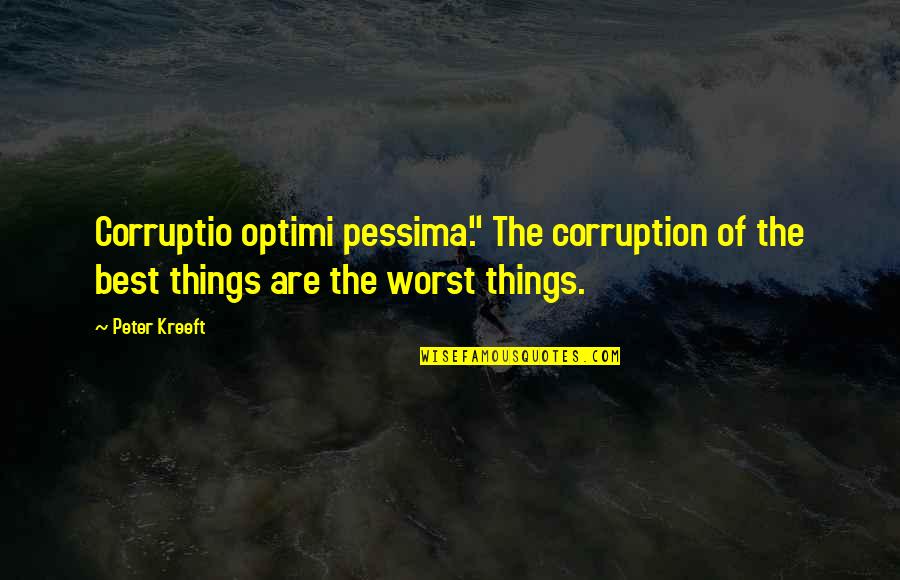 Liking A Boy You Can't Have Quotes By Peter Kreeft: Corruptio optimi pessima." The corruption of the best