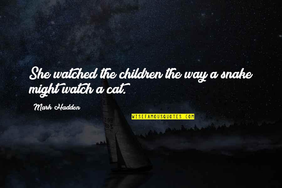 Liking A Guy For A Long Time Quotes By Mark Haddon: She watched the children the way a snake