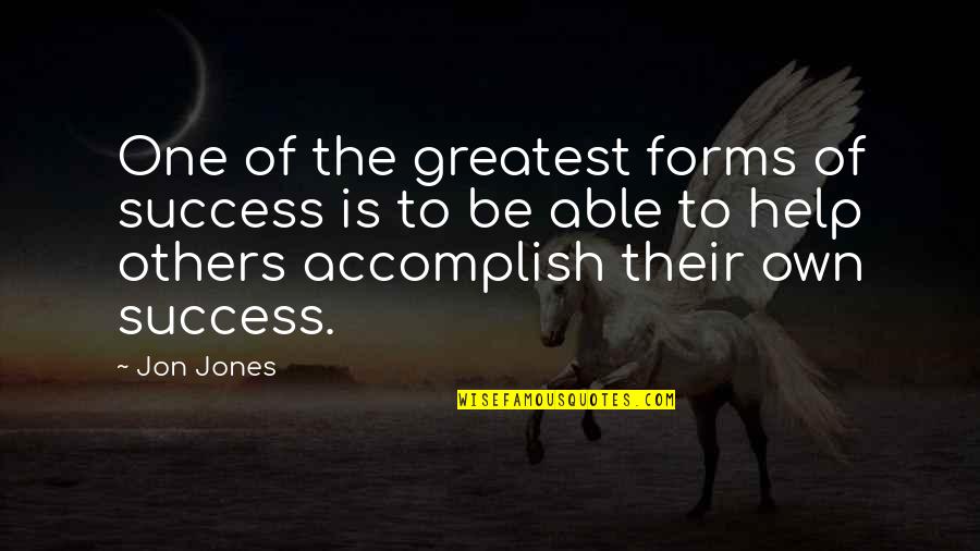 Liking A Guy You've Never Met Quotes By Jon Jones: One of the greatest forms of success is