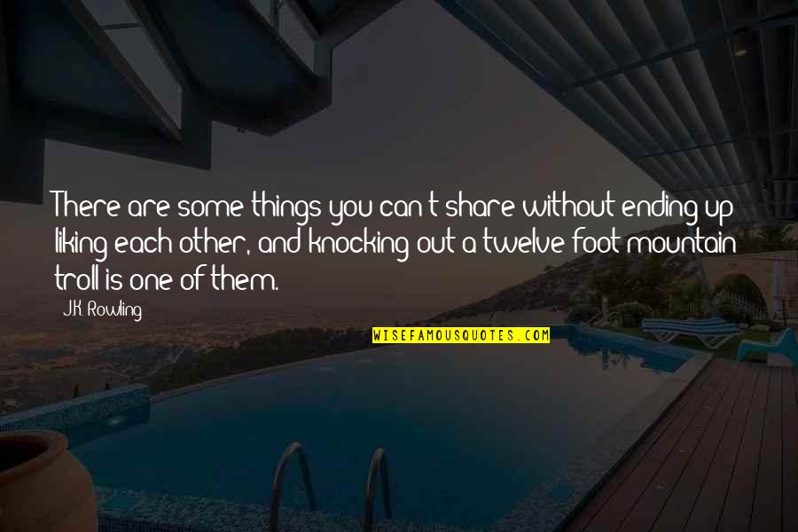 Liking Each Other Quotes By J.K. Rowling: There are some things you can't share without