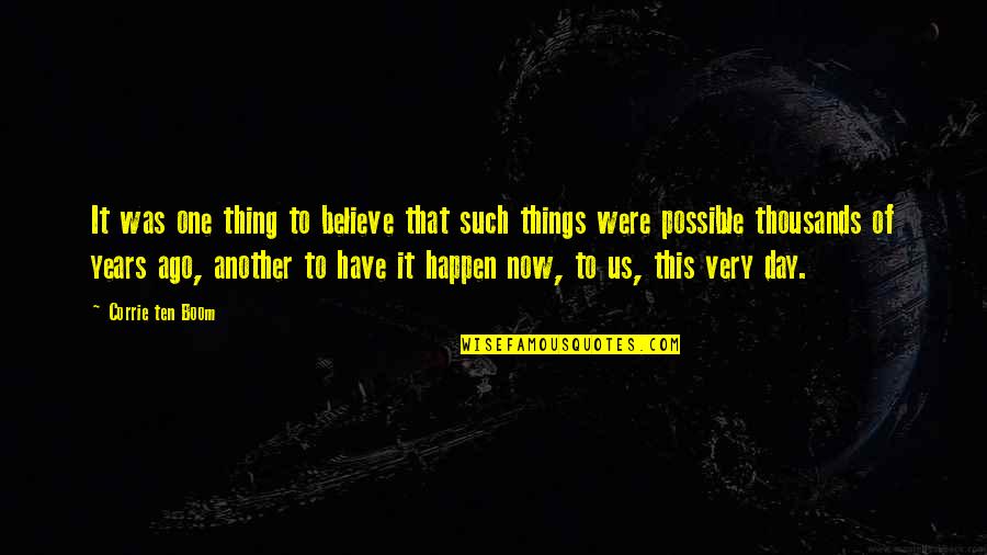 Liking Someone And Not Knowing How They Feel Quotes By Corrie Ten Boom: It was one thing to believe that such