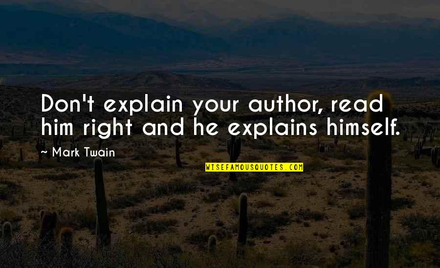 Liking Someone For Their Personality Quotes By Mark Twain: Don't explain your author, read him right and