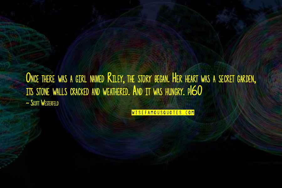 Liking The Same Gender Quotes By Scott Westerfeld: Once there was a girl named Riley, the