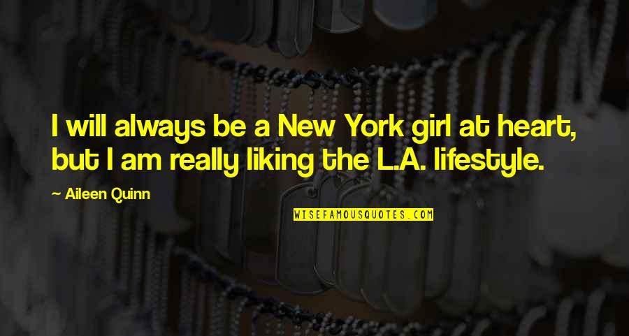Liking Your Own Quotes By Aileen Quinn: I will always be a New York girl
