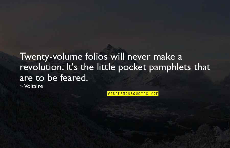 Likkle Jamaican Quotes By Voltaire: Twenty-volume folios will never make a revolution. It's