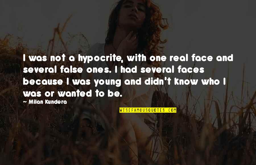 Likometa Quotes By Milan Kundera: I was not a hypocrite, with one real