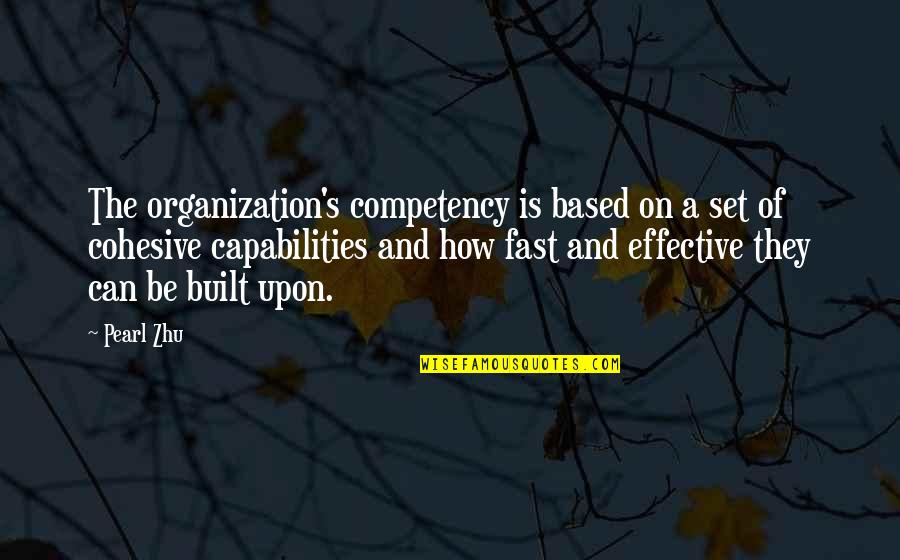 Likus Planus Quotes By Pearl Zhu: The organization's competency is based on a set