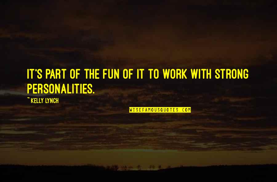 Lil Boo Quotes By Kelly Lynch: It's part of the fun of it to