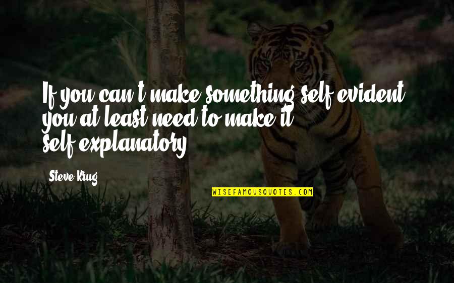 Lil Loca Quotes By Steve Krug: If you can't make something self-evident, you at Lil Loca Quotes By Steve Krug: If you can't make something self-evident, you at