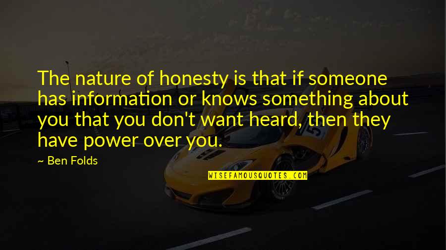 Lil Peep Saddest Quotes By Ben Folds: The nature of honesty is that if someone Lil Peep Saddest Quotes By Ben Folds: The nature of honesty is that if someone