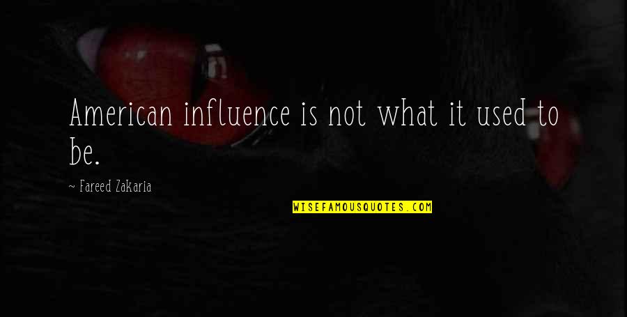 Lil Wayne Idgaf Quotes By Fareed Zakaria: American influence is not what it used to Lil Wayne Idgaf Quotes By Fareed Zakaria: American influence is not what it used to