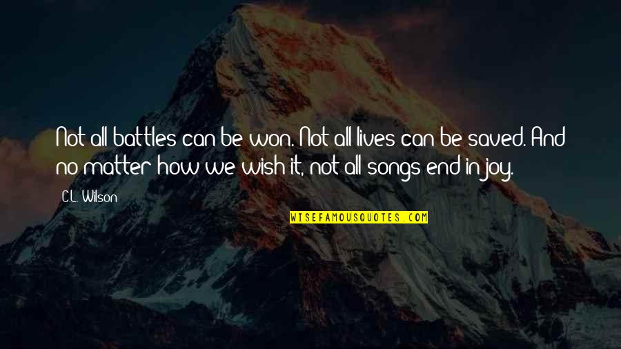 Lila From Miraculous Quotes By C.L. Wilson: Not all battles can be won. Not all