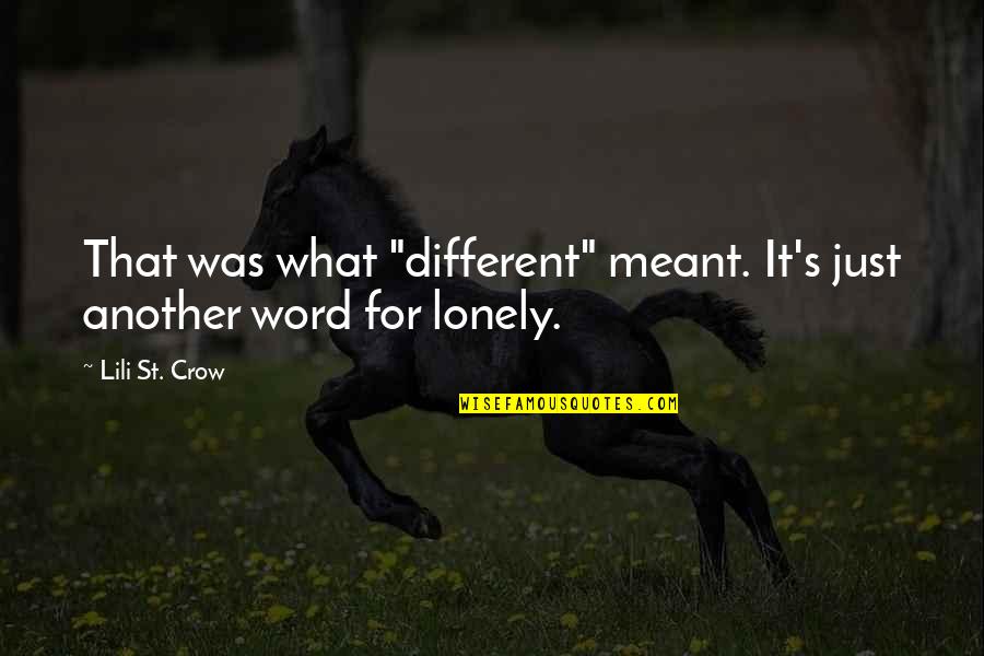 Lili Quotes By Lili St. Crow: That was what "different" meant. It's just another