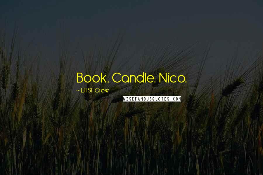 Lili St. Crow quotes: Book. Candle. Nico.