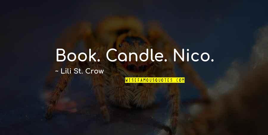 Lili St Crow Quotes By Lili St. Crow: Book. Candle. Nico.
