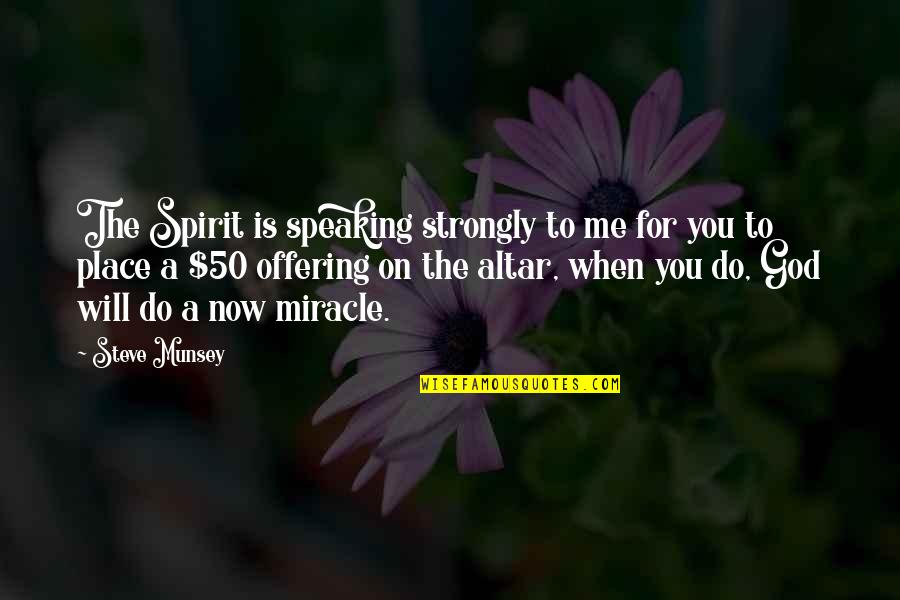 Lilia Quotes By Steve Munsey: The Spirit is speaking strongly to me for
