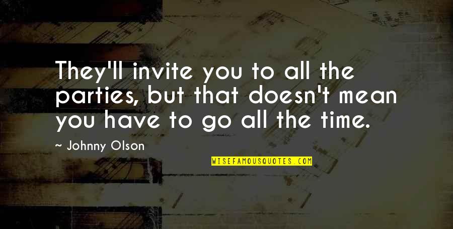 Lilianna Name Quotes By Johnny Olson: They'll invite you to all the parties, but