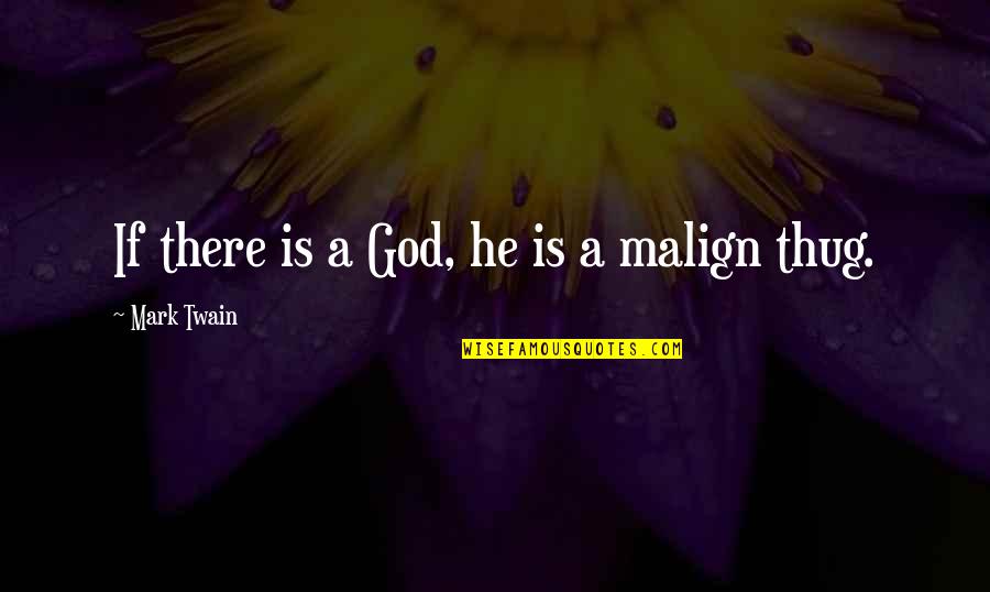 Lilibeth Flores Quotes By Mark Twain: If there is a God, he is a Lilibeth Flores Quotes By Mark Twain: If there is a God, he is a