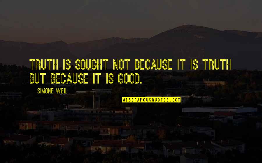 Lilienthal Berlin Quotes By Simone Weil: Truth is sought not because it is truth