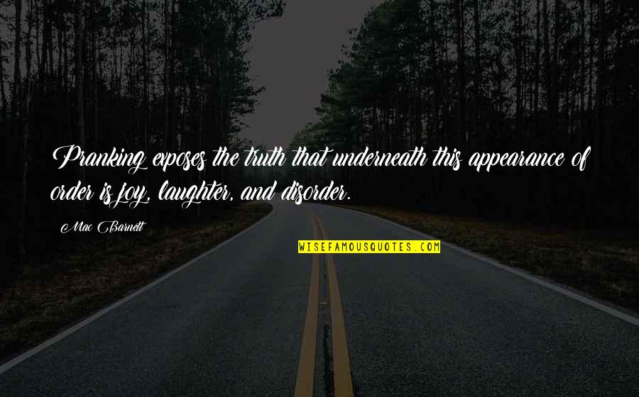 Lilika Fall Quotes By Mac Barnett: Pranking exposes the truth that underneath this appearance Lilika Fall Quotes By Mac Barnett: Pranking exposes the truth that underneath this appearance