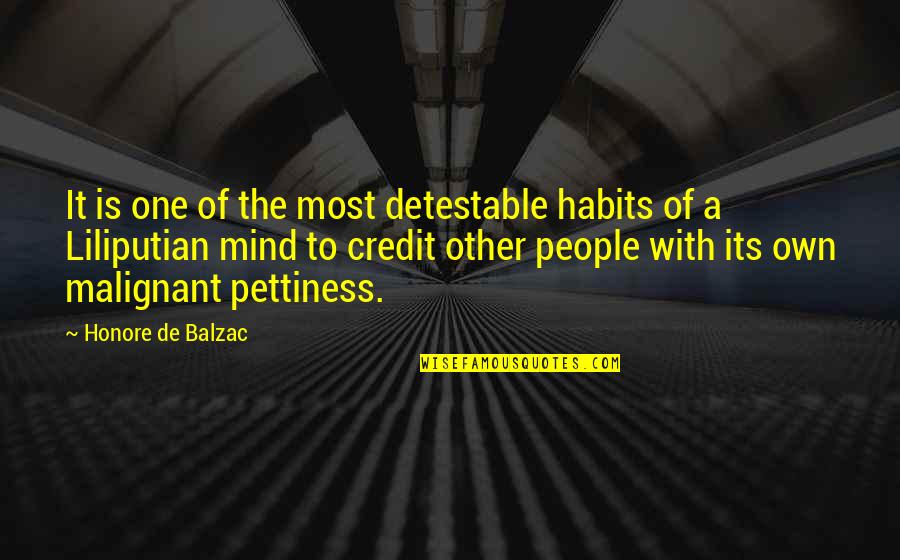 Liliputian Quotes By Honore De Balzac: It is one of the most detestable habits